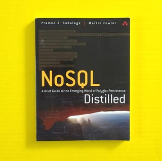 NoSQL Distilled: A Brief Guide to the Emerging World of Polyglot Persistence