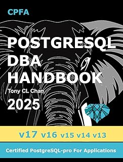 PostgreSQL DBA (v17, v16, v15, v14, v13): (GitHub link provided) Full PostgreSQL Database Administrator's Guide, Secret DBA skills, High Availablity, ... OLAP Tuning, Advanced Skills (PostgreSQL 17)