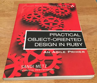 Practical Object-Oriented Design in Ruby: An Agile Primer