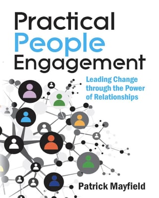 Practical People Engagement: Leading Change Through the Power of Relationships