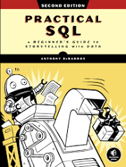 Practical SQL, 2nd Edition: A Beginner's Guide to Storytelling with Data