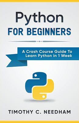 Python for Beginners: A Crash Course Guide to Learn Python in 1 Week