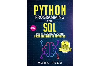 Python Programming and SQL: 5 books in 1 - The #1 Coding Course from Beginner to Advanced. Learn it Well & Fast (2024) (Computer Programming)