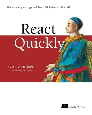 React Quickly: Painless Web Apps with React, JSX, Redux, and GraphQL