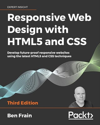 Responsive Web Design with HTML5 and CSS: Develop Future-proof Responsive Websites Using the Latest HTML5 and CSS Techniques