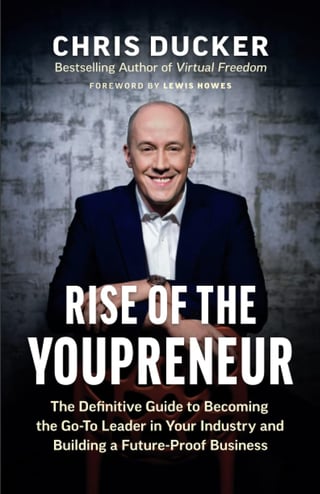 Rise of the Youpreneur: The Definitive Guide to Becoming the Go-to Leader in Your Industry and Building a Future-proof Business