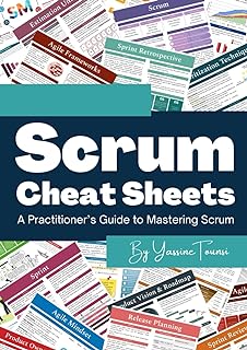 Scrum Cheat Sheets: A Practitioner’s Guide to Mastering Scrum