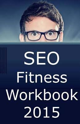 SEO Fitness Workbook: The Seven Steps to Search Engine Optimization Success on Google  Jason McDonald