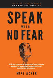 Speak With No Fear: Go from a Nervous, Nauseated, and Sweaty Speaker to an Excited, Energized, and Passionate Presenter