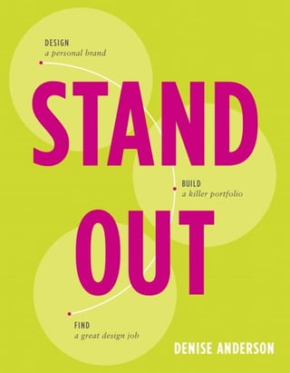 Stand Out: Design a Personal Brand, Build a Killer Portfolio, Find a Great Design Job