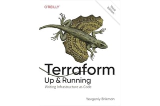 Terraform: Up and Running: Writing Infrastructure as Code