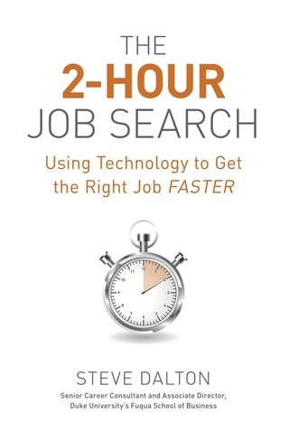 The 2-Hour Job Search: Using Technology to Get the Right Job Faster