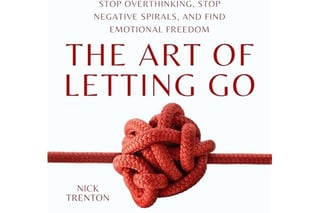 The Art of Letting Go: Stop Overthinking, Stop Negative Spirals, and Find Emotional Freedom: The Path to Calm, Book 13