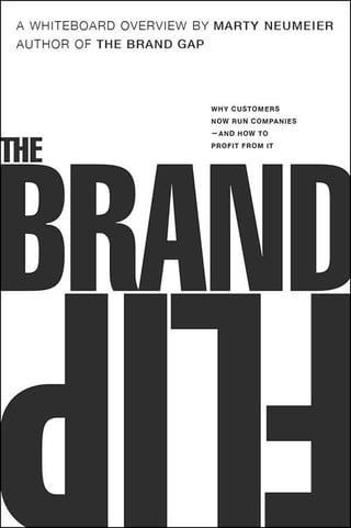 The Brand Flip: Why Customers Now Run Companies and how to Profit from it