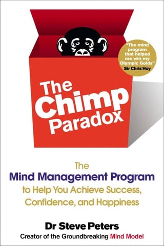 The Chimp Paradox: The Acclaimed Mind Management Programme to Help You Achieve Success, Confidence and Happiness