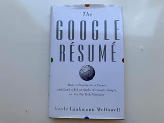 The Google Resume: How to Prepare for a Career and Land a Job at Apple, Microsoft, Google, Or Any Top Tech Company