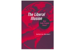 The Liberal Illusion: Does Trade Promote Peace?