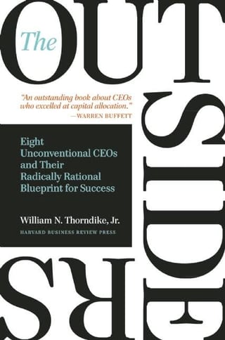 The Outsiders : Eight Unconventional CEOs and Their Radically Rational Blueprint for Success