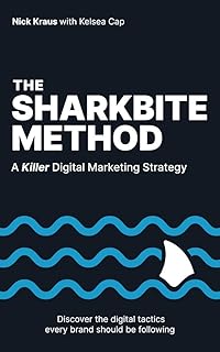 The Sharkbite Method: A Killer Digital Marketing Strategy