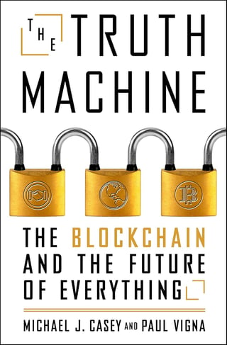 The Truth Machine: The Blockchain and the Future of Everything