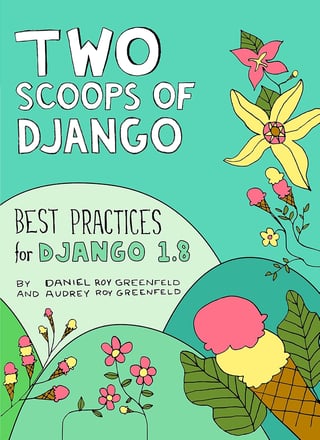 Two Scoops of Django: Best Practices for Django 1.8 (India E-Book)