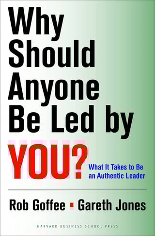 Why Should Anyone Be Led by You?: What It Takes to Be an Authentic Leader