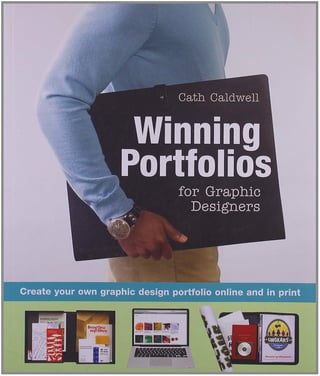 Winning Portfolios for Graphic Designers: Create Your Own Graphic Design Portfolio Online and in Print