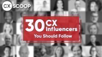 Article: 30 CX Influencers You Should Follow - CX Scoop