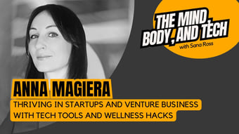 Video: Anna Magiera: Thriving in Startups and Venture Business with Tech Tools and Wellness Hacks