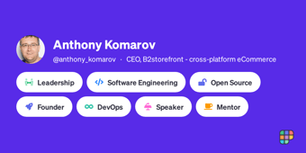 Link: Anthony Komarov - CEO, B2storefront - cross-platform eCommerce