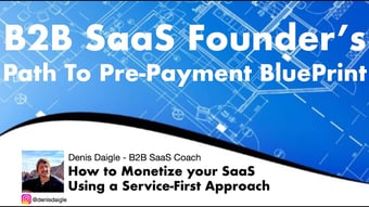 Video: B2B SaaS Founder's Path To PrePayment Monetization Blueprint