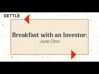 Video: Breakfast with an Investor: June Choi, Serval Ventures - Hosted by KettleSpace