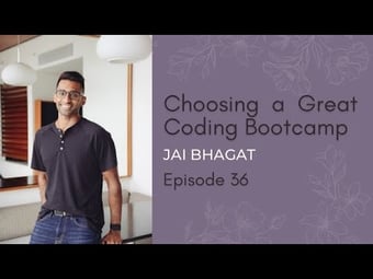 Video: Choosing a Great Coding Bootcamp with Jai Bhagat (Ep. 36)