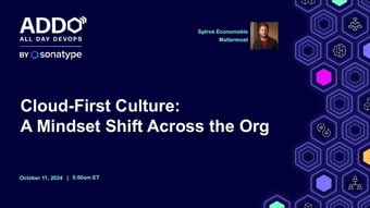 Link: Cloud-First Culture: A Mindset Shift Across the Org