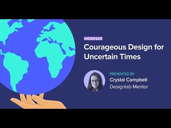 Video: Courageous Design for Uncertain Times