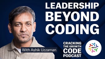 Video: Cracking The Growth Code Episode 26 with Ashik Uzzaman