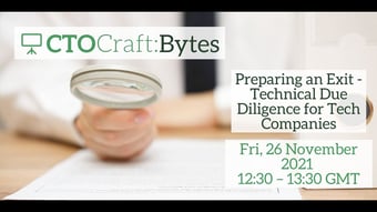 Video: CTO Craft Bytes: Preparing an Exit: Technical Due Diligence for Tech Companies