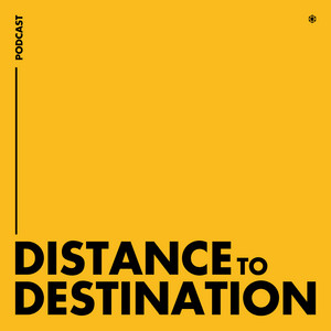 Podcast: Distance to Destination