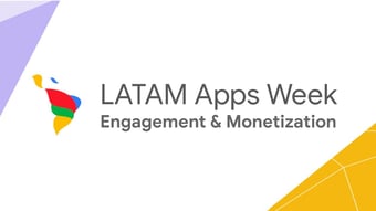 Video: Engagement and monetization - LATAM Apps Week