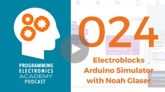 Article: EP 024 Electroblocks Arduino Simulator with Noah Glaser