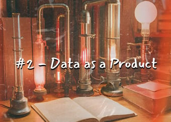Article: Episode #2 : Data as a Product