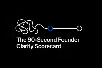 Link: [Free Quiz] The 90-Second Founder Scorecard