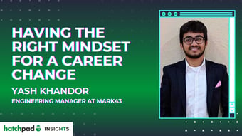 Video: Having The Right Mindset For A Career Change | hatchpad Insights