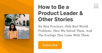 Article: How to Be a Product Leader & Other Stories | Kax Uson | Substack