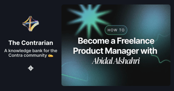 Link: How To: Become a Freelance Product Manager with Abidal Alshahri by The Contrarian