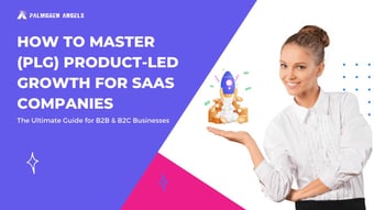 Article: How to Master (PLG) Product-Led Growth for SaaS Companies