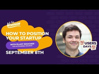 Video: How to Position your Startup with Elliot Boucher