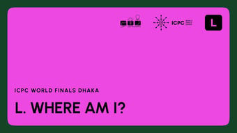 Video: ICPC WF Dhaka Solution Video: Problem L. Where Am I?