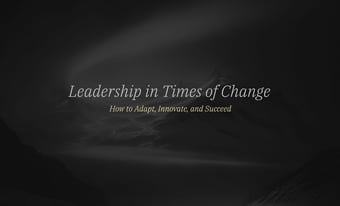 Article: Management and Leadership in Times of Disruption and Change  | Hydiho
