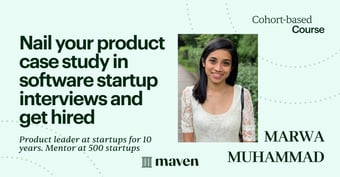 Link: Nail the Product Management Case Interview by Marwa Muhammad on Maven